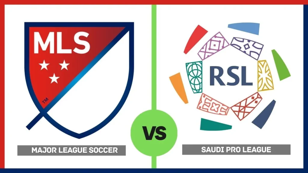 MLS vs Saudi Pro League: Which Is More Challenging? 2 Head-to-Head Comparison MLS vs Saudi Pro League