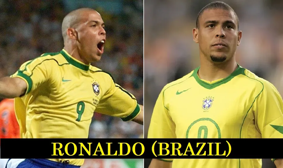 Ronaldo or Ronaldo Nazário Brazil National Football Team