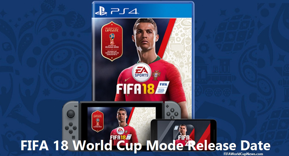FIFA 18 World cup mode release mode