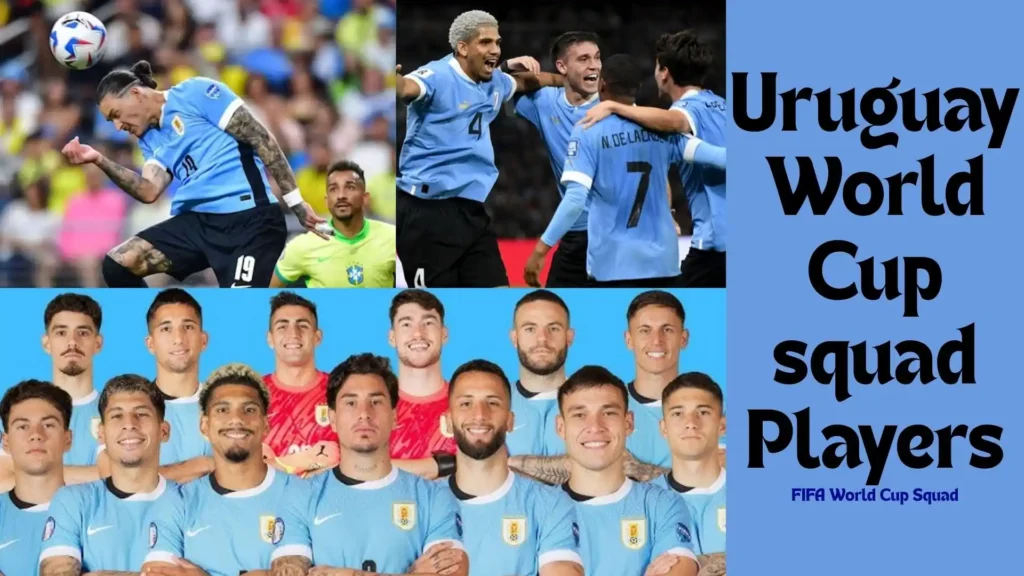 Saudi Arabia vs Uruguay Preview, Time, Lineups & Prediction-2026 World Cup 2 Uruguay World Cup squad Players