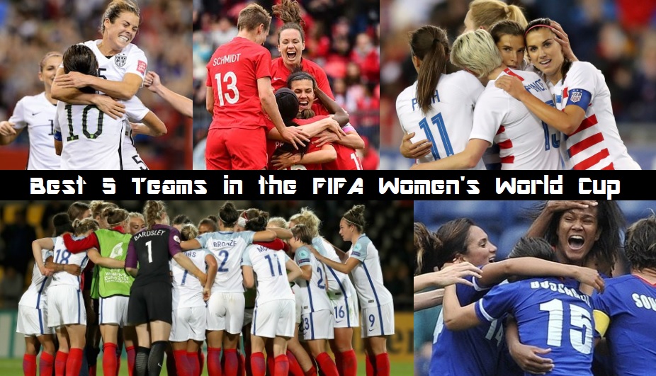 Best 5 Teams in the FIFA Womens World Cup 2019 FIFA Women's World Cup: Best 5 Teams in the World Cup