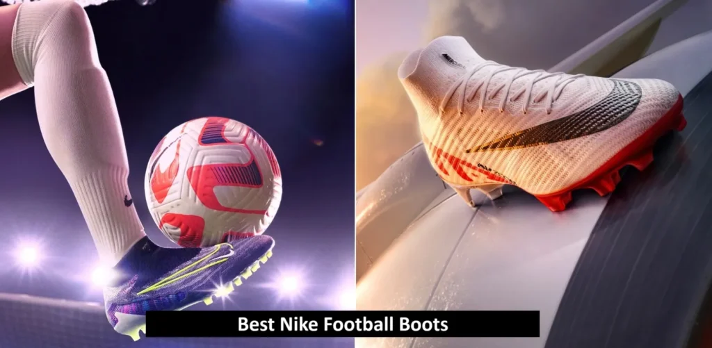 Best Nike Football Boots for Speed, Control, and Quality
