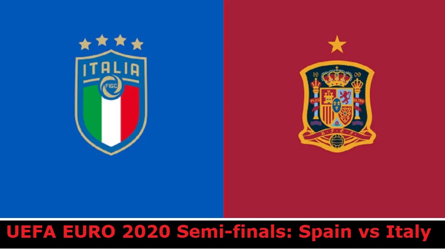 Spain vs Italy UEFA EURO 2020 Semi finals match Score UEFA Euro 2020 Semi Final: Spain vs Italy