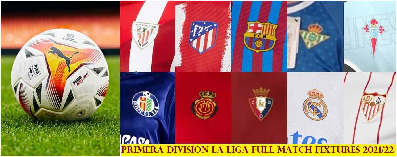 Primera Division La Liga Full Match Fixtures 2021-22
