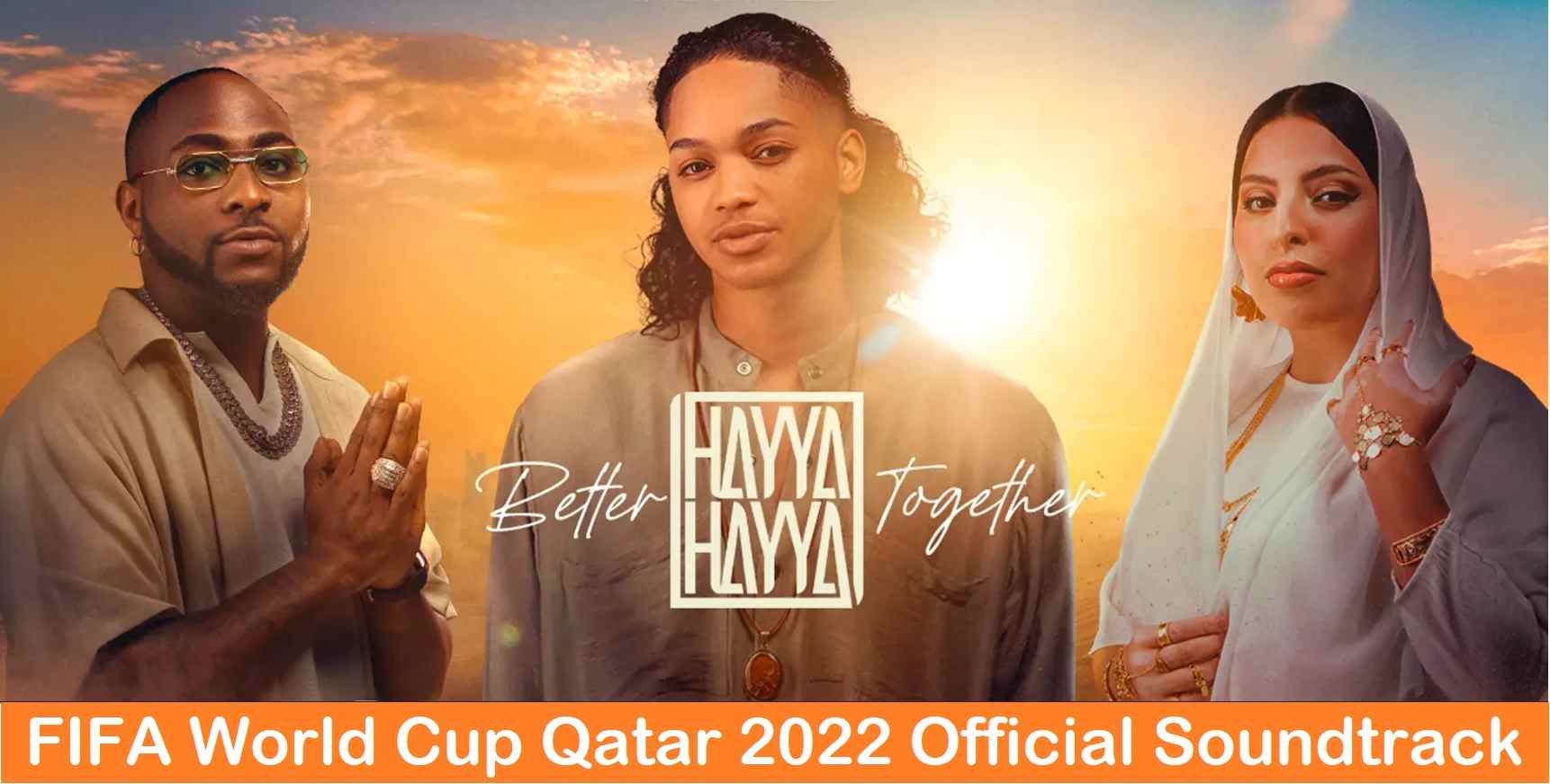 2022 FIFA World Cup Qatar Official Soundtrack Hayya Hayya (Better Together)
