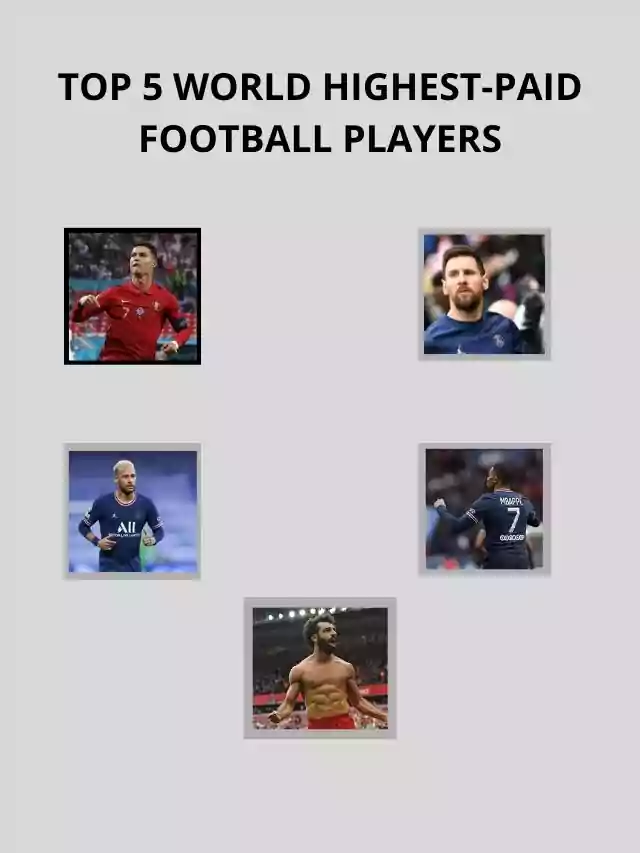 Top 5 World Highest-Paid  Footballer Players