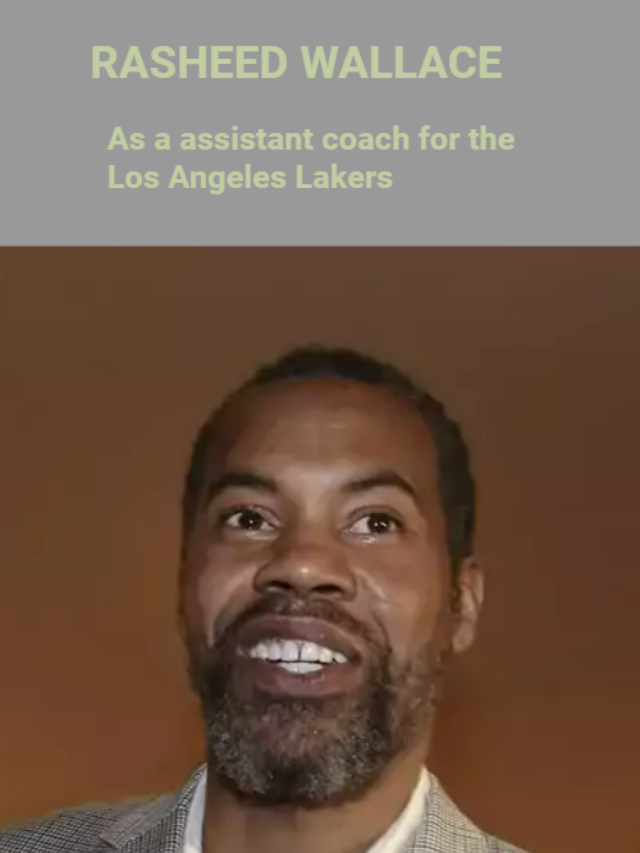 Rasheed Wallace as Lakers Assistant Coach