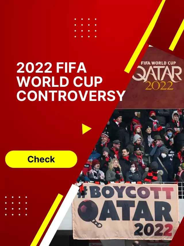 2022 FIFA WORLD CUP CONTROVERSY