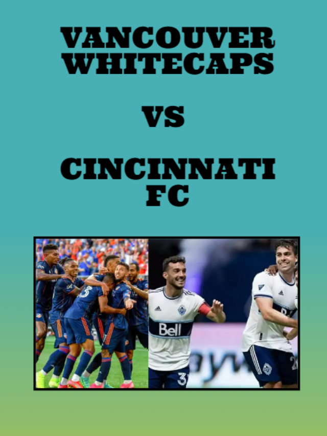 Cincinnati FC vs Vancouver Whitecaps