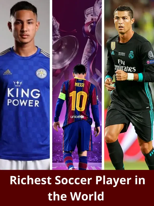 Richest Soccer Player in the World