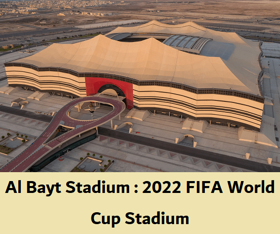 Al Bayt Stadium : 2022 FIFA World Cup