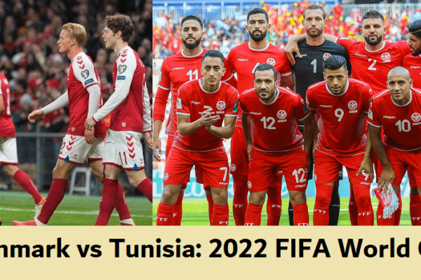 Denmark vs Tunisia: 2022 FIFA World Cup