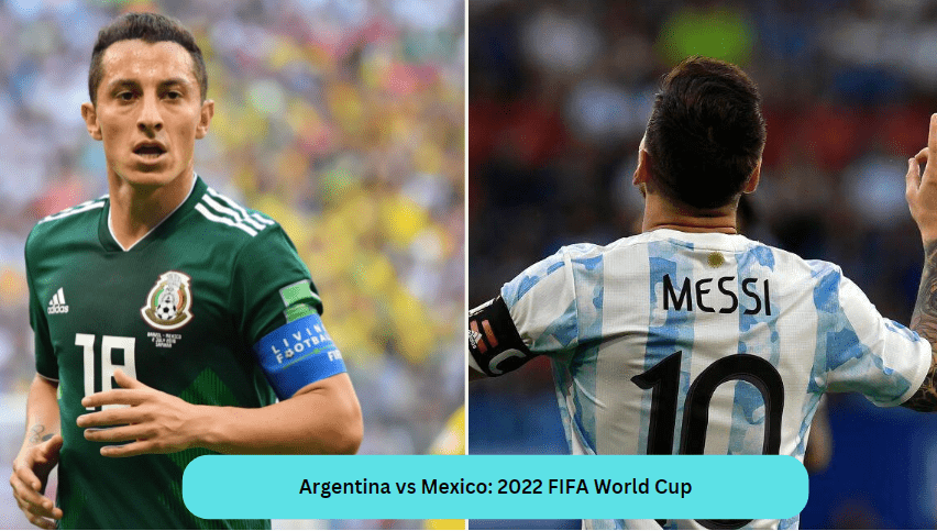 Argentina vs Mexico: 2022 FIFA World Cup