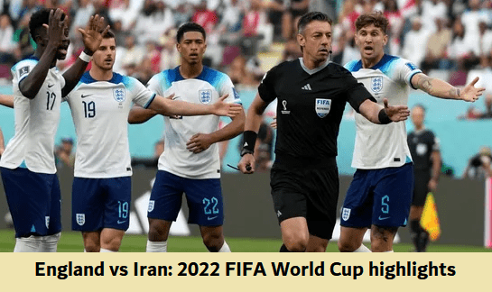England vs Iran: 2022 FIFA World Cup highlights