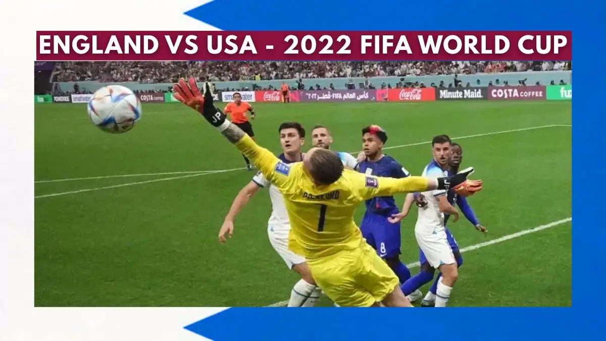 England vs USA - 2022 FIFA World Cup