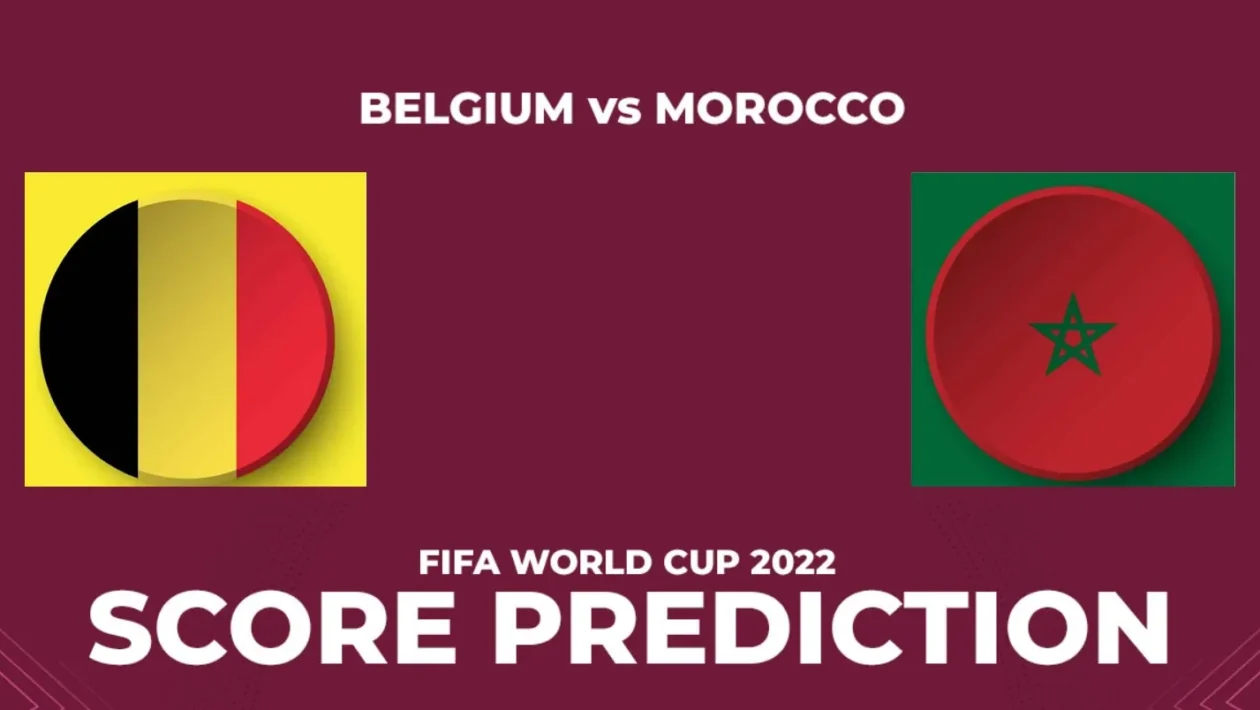 FIFA World Cup Belgium vs Morocco Prediction, Team news, Lineups FIFA World Cup News