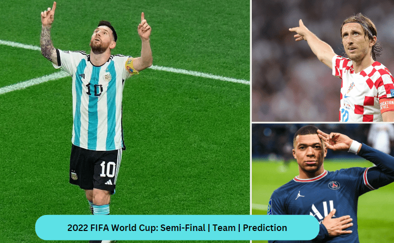 2022 FIFA World Cup: Semi-Final | Team | Prediction 1 2022 FIFA World Cup: Semi-Final | Team | Prediction