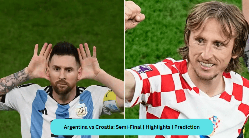 Argentina vs Croatia: Semi-Final | Highlights | Prediction