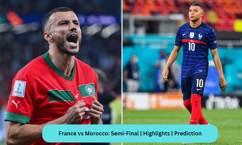 France vs Morocco: Semi-Final | Highlights | Prediction