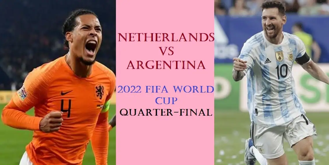 Netherlands vs Argentina 2022 FIFA World Cup Quarter-final