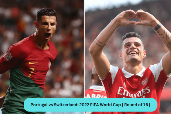 Portugal vs Switzerland: 2022 FIFA World Cup | Round of 16 |
