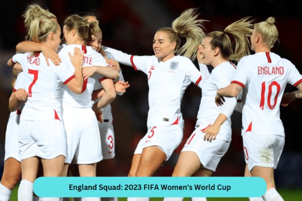 England Squad: 2023 FIFA Women's World Cup