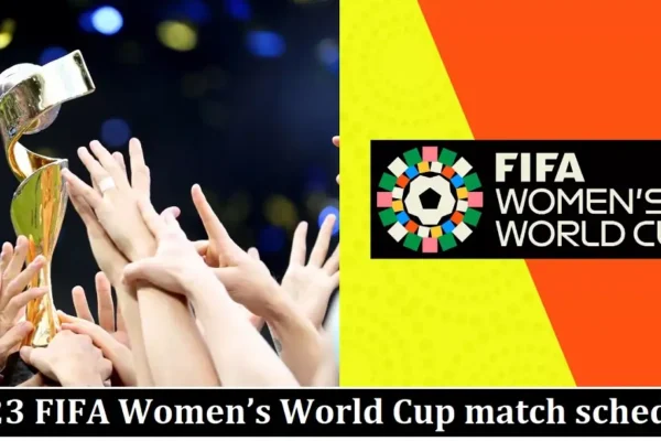 2023 FIFA Women’s World Cup match schedule