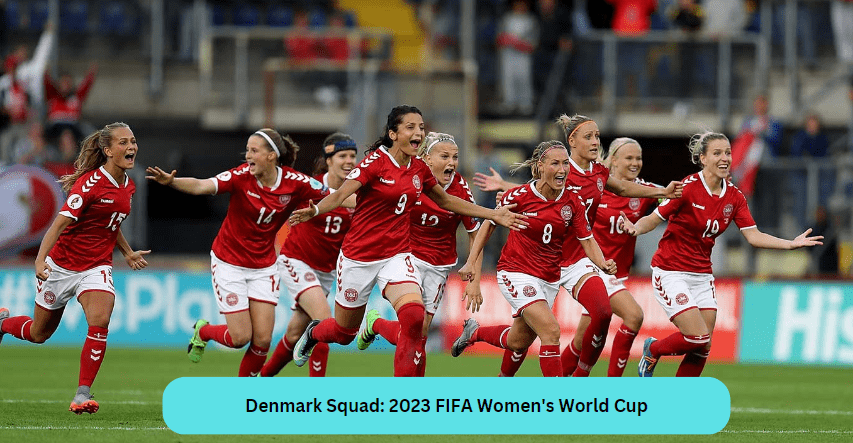 Denmark: 2023 FIFA Women's World Cup Squad