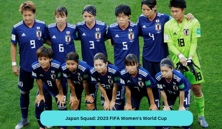 Japan Squad: 2023 FIFA Women's World Cup