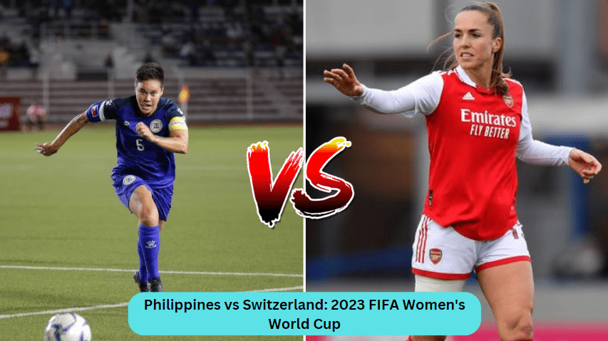 Philippines vs Switzerland: 2023 FIFA Women's World Cup