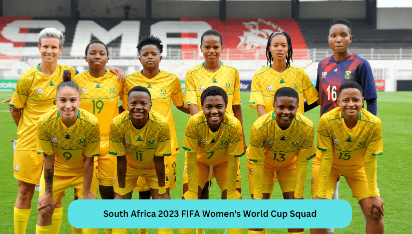 South Africa 2023 FIFA Women's World Cup Squad