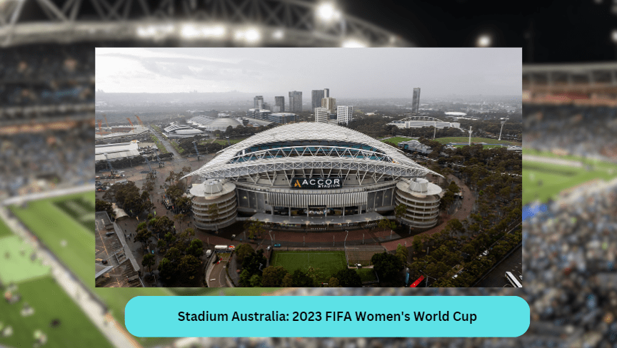 Stadium Australia: 2023 FIFA Women's World Cup