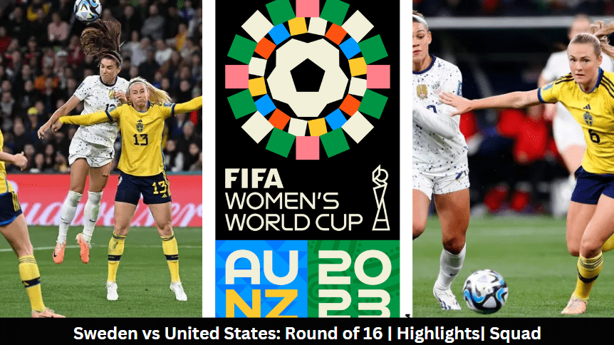 Sweden vs United States: Round of 16 | Highlights| Squad