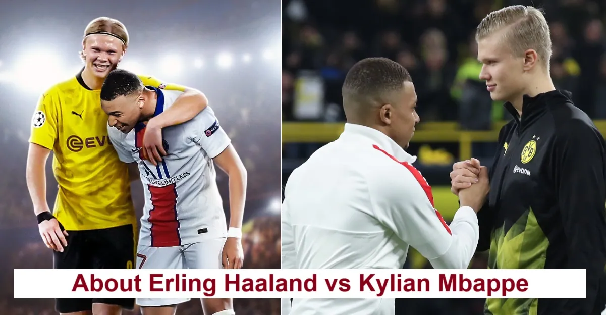 About Erling Haaland vs Kylian Mbappé