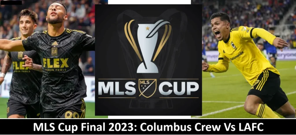 Columbus Crew Vs LAFC MLS Cup Final 2023