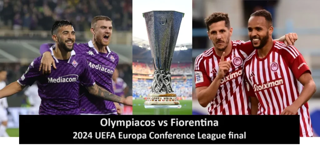 Real Betis vs Chelsea 2025 UEFA Conference League final 4 2024 UEFA Europa Conference League final Olympiacos vs Fiorentina
