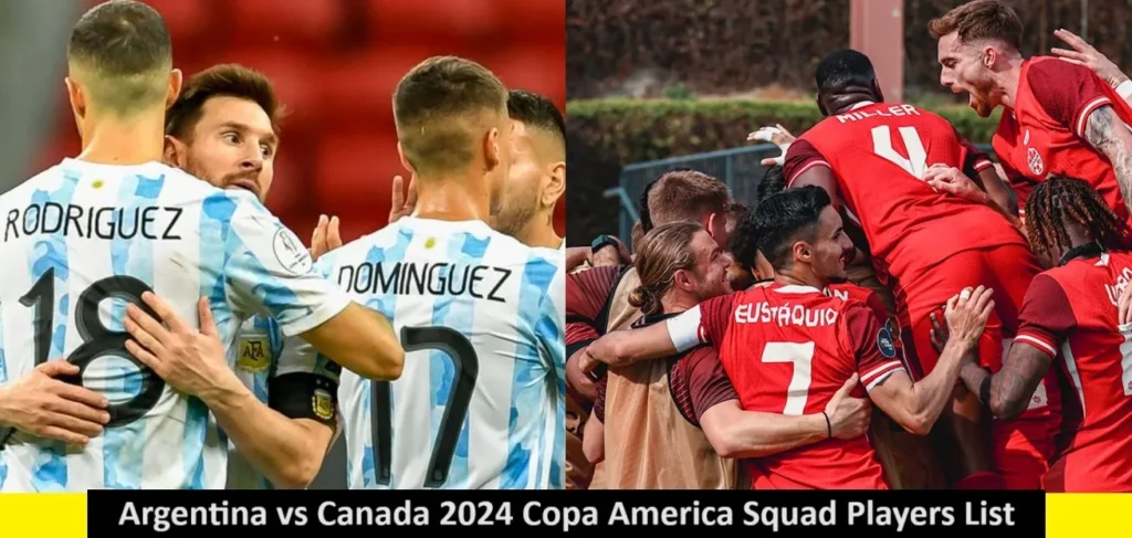 Argentina vs Canada 2024 Copa America Squad Players List
