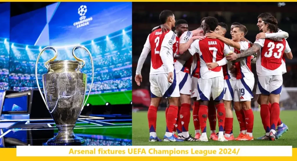 Arsenal fixtures UEFA Champions League 2024/25 2 Arsenal fixtures UEFA Champions League 2024 Arsenal fixtures UEFA Champions League 2024/25