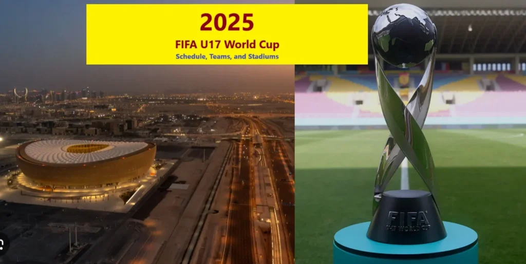 2025 FIFA U17 World Cup 2 2025 FIFA U17 World Cup Schedule, Teams and Stadiums