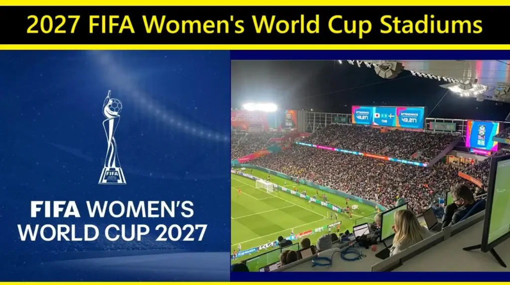 2027 FIFA Women's World Cup Stadiums & Venues 2 2027 FIFA Women's World Cup Stadiums