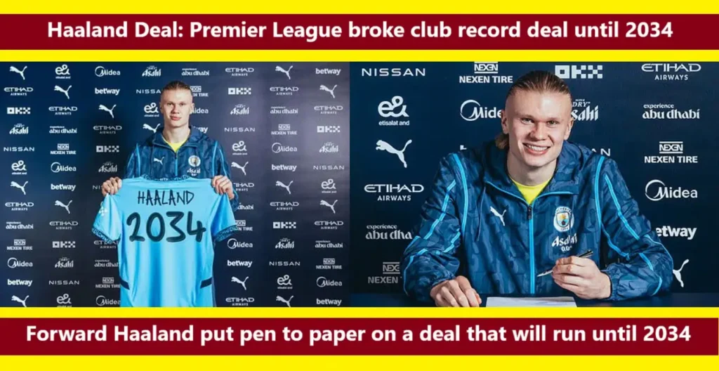 Haaland Deal - Premier League broke club record deal until 2034 with Manchester City