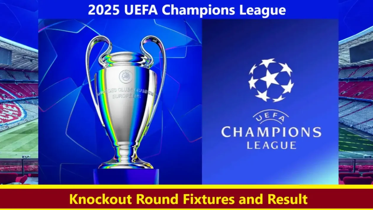 2025 UEFA Champions League fixtures of Knockout Round