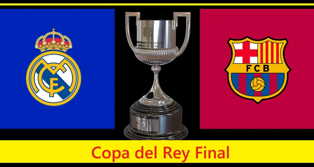 Barcelona vs Real Madrid 2025 Copa del Rey Final 1 2025 Copa del Rey Final