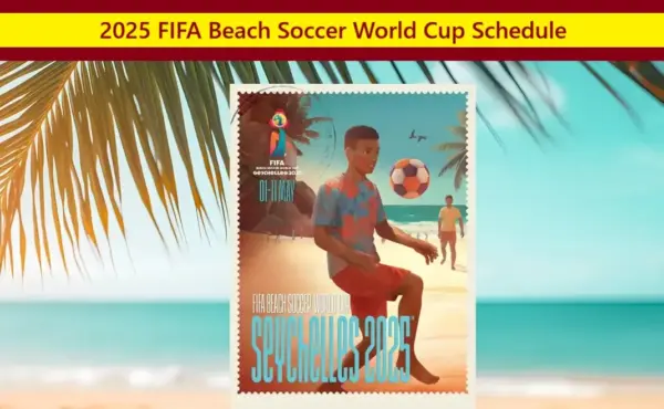 2025 FIFA Beach Soccer World Cup Schedule Matches