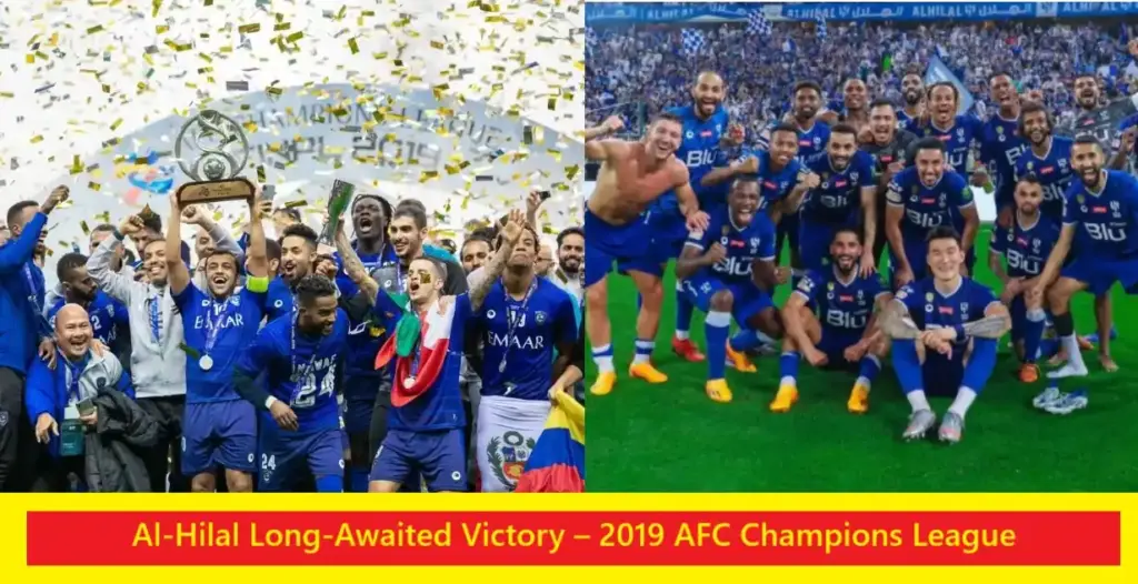Top 5 Moments in AFC Champions League Final History 5 Al-Hilal Long-Awaited Victory – 2019 AFC Champions League