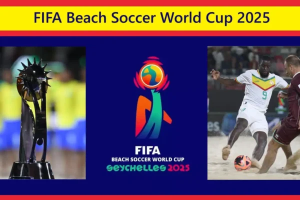 FIFA Beach Soccer World Cup 2025 11 FIFA Beach Soccer World Cup 2025 Fixtures, Teams and Matches date