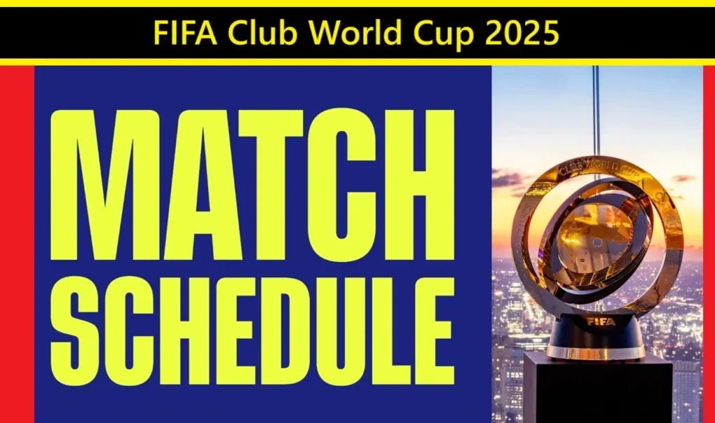 FIFA Club World Cup 2025 Schedule