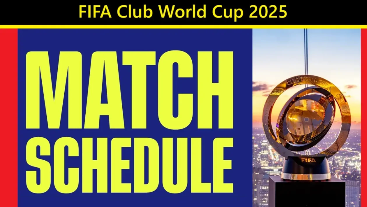 FIFA Club World Cup 2025 Schedule – Full Date-Wise Fixtures, Time & Venue 1 FIFA Club World Cup 2025 Schedule