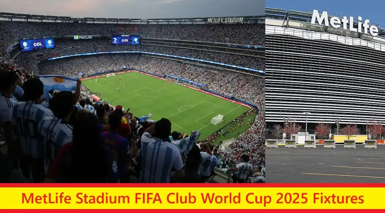 MetLife Stadium FIFA Club World Cup 2025 Fixtures 1 MetLife Stadium FIFA Club World Cup 2025 Fixtures