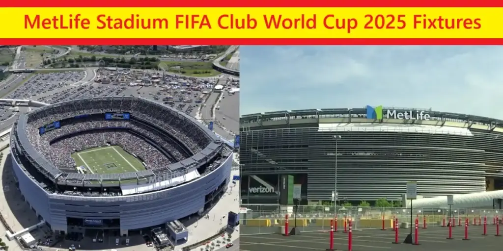 MetLife Stadium FIFA Club World Cup 2025 Fixtures 2 MetLife Stadium New York New Jersey, United States